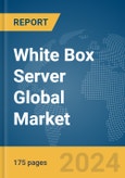 White Box Server Global Market Report 2024- Product Image