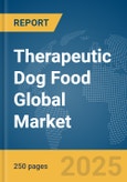 Therapeutic Dog Food Global Market Report 2025- Product Image