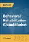 Behavioral Rehabilitation Global Market Report 2023 - Product Thumbnail Image