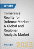 Immersive Reality for Defense Market - A Global and Regional Analysis: Focus on Type, Component, Devices, Application, and Region - Analysis and Forecast, 2023-2033- Product Image