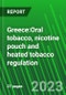 Greece:Oral tobacco, nicotine pouch and heated tobacco regulation - Product Thumbnail Image