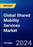 Global Shared Mobility Services Market (2023-2028) Competitive Analysis, Impact of Covid-19, Ansoff Analysis- Product Image
