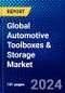 Global Automotive Toolboxes & Storage Market (2023-2028) Competitive Analysis, Impact of Covid-19, Ansoff Analysis - Product Image