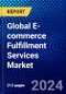 Global E-commerce Fulfillment Services Market (2023-2028) by Service, Organization Size, Application, Sales Channel, and Geography, Competitive Analysis, Impact of Covid-19 and Ansoff Analysis - Product Thumbnail Image