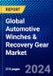 Global Automotive Winches & Recovery Gear Market (2023-2028) by Product Type, Vehicle Type, Distribution Channel, End-Users, and Geography, Competitive Analysis, Impact of Covid-19 and Ansoff Analysis - Product Image
