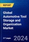 Global Automotive Tool Storage and Organization Market (2023-2028) Competitive Analysis, Impact of Covid-19, Ansoff Analysis - Product Image