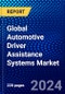 Global Automotive Driver Assistance Systems Market (2023-2028) Competitive Analysis, Impact of Covid-19, Ansoff Analysis - Product Thumbnail Image