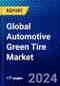 Global Automotive Green Tire Market (2023-2028) by Product Type, Sales Channel, Tire Size, Application, and Geography, Competitive Analysis, Impact of Covid-19 and Ansoff Analysis - Product Image