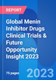 Global Menin Inhibitor Drugs Clinical Trials & Future Opportunity Insight 2023- Product Image