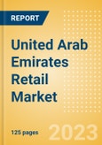 United Arab Emirates (UAE) Retail Market Size by Sector and Channel Including Online Retail, Key Players and Forecast to 2027- Product Image