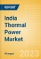 India Thermal Power Market Analysis by Size, Installed Capacity, Power Generation, Regulations, Key Players and Forecast to 2035 - Product Image