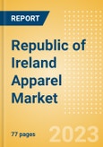 Republic of Ireland Apparel Market Overview and Trend Analysis by Category and Forecasts to 2027- Product Image