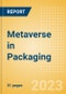 Metaverse in Packaging - Thematic Intelligence - Product Image