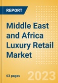 Middle East and Africa (MEA) Luxury Retail Market Size, Trends, Regional and Category Performance, Brands and Forecast to 2027- Product Image