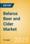 Belarus Beer and Cider Market Overview by Category, Price Segment Dynamics, Brand and Flavour, Distribution and Packaging, 2023 - Product Image
