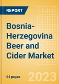 Bosnia-Herzegovina Beer and Cider Market Overview by Category, Price Segment Dynamics, Brand and Flavour, Distribution and Packaging, 2023- Product Image