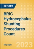 BRIC Hydrocephalus Shunting Procedures Count by Segments and Forecast to 2030- Product Image