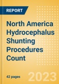 North America Hydrocephalus Shunting Procedures Count by Segments and Forecast to 2030- Product Image