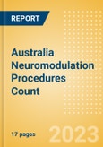 Australia Neuromodulation Procedures Count by Segments and Forecast to 2030- Product Image