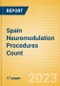 Spain Neuromodulation Procedures Count by Segments and Forecast to 2030 - Product Thumbnail Image