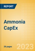 Ammonia Capacity and Capital Expenditure Outlook by Region, Countries, Companies, Feedstock, Projects and Forecast to 2030- Product Image