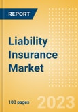Liability Insurance Market Trends and Analysis by Region, Line of Business, Competitive Landscape and Forecast to 2027- Product Image