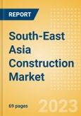 South-East Asia Construction Market Size, Trend Analysis by Sector, Competitive Landscape and Forecast, 2023-2027- Product Image