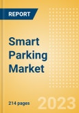 Smart Parking Market Trends and Analysis by Region, Component, Type (Off-Street and On-Street), End User and Segment Forecast to 2030- Product Image