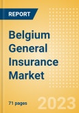 Belgium General Insurance Market Size and Trends by Line of Business, Distribution, Competitive Landscape and Forecast to 2027- Product Image