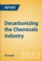 Decarbonizing the Chemicals Industry - Trends, Assessing Technologies, Challenges and Case Studies - Product Image