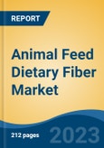 Animal Feed Dietary Fiber Market - Global Industry Size, Share, Trends, Opportunities and Forecast, 2018-2028- Product Image