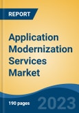Application Modernization Services Market - Global Industry Size, Share, Trends, Opportunities and Forecast, 2018-2028- Product Image