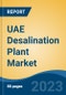 UAE Desalination Plant Market Competition, Forecast and Opportunities, 2028 - Product Image