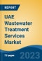 UAE Wastewater Treatment Services Market Competition, Forecast and Opportunities, 2028 - Product Image