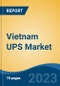 Vietnam UPS Market Competition, Forecast and Opportunities, 2028 - Product Image