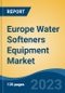 Europe Water Softeners Equipment Market Competition, Forecast and Opportunities, 2028 - Product Image