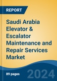 Saudi Arabia Elevator & Escalator Maintenance & Repair Services Market Competition, Forecast and Opportunities, 2028- Product Image