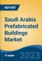 Saudi Arabia Prefabricated Buildings Market Competition, Forecast and Opportunities, 2028 - Product Thumbnail Image