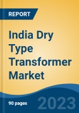 India Dry Type Transformer Market Competition, Forecast and Opportunities, 2028- Product Image