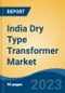 India Dry Type Transformer Market Competition, Forecast and Opportunities, 2028 - Product Thumbnail Image