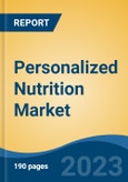 Personalized Nutrition Market - Global Industry Size, Share, Trends, Opportunities and Forecast, 2018-2028- Product Image