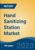 Hand Sanitizing Station Market - Global Industry Size, Share, Trends, Opportunities and Forecast, 2018-2028- Product Image