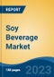 Soy Beverage Market - Global Industry Size, Share, Trends, Opportunities and Forecast, 2018-2028 - Product Image