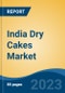 India Dry Cakes Market Competition, Forecast and Opportunities, 2029 - Product Image