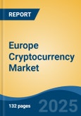 Europe Cryptocurrency Market Competition, Forecast and Opportunities, 2028- Product Image