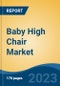 Baby High Chair Market - Global Industry Size, Share, Trends, Opportunities and Forecast, 2018-2028 - Product Image