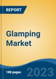 Glamping Market - Global Industry Size, Share, Trends, Opportunities and Forecast, 2018-2028- Product Image