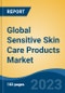 Global Sensitive Skin Care Products Market - Global Industry Size, Share, Trends, Opportunities and Forecast, 2018-2028 - Product Thumbnail Image