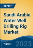 Saudi Arabia Water Well Drilling Rig Market Competition, Forecast and Opportunities, 2028- Product Image