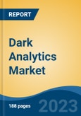 Dark Analytics Market - Global Industry Size, Share, Trends, Opportunities and Forecast, 2018-2028- Product Image